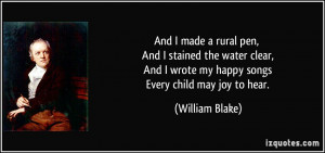 And I made a rural pen, And I stained the water clear, And I wrote my ...