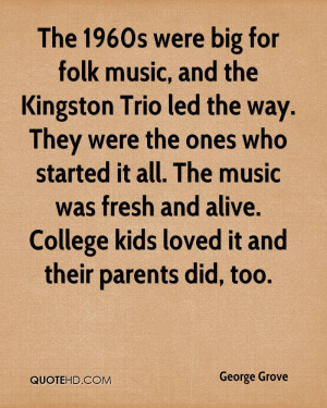 The 1960s were big for folk music, and the Kingston Trio led the way ...