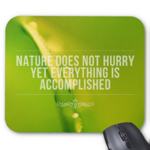Nature Does Not Hurry | Inspirational Quote Mouse Pads