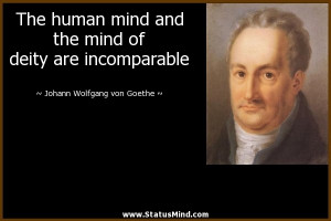 ... the mind of deity are incomparable - Goethe Quotes - StatusMind.com