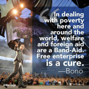 Bono has seen the light.....he supports the free market, capitalism.