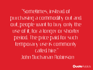 Sometimes, instead of purchasing a commodity out and out, people want ...
