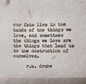 destruction, fate, love, quotes, r.m. drake