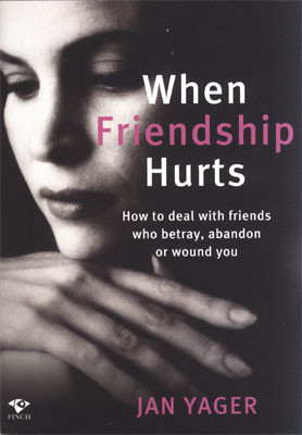 When Friendship Hurts how to deal with friends who betray, abandon or ...