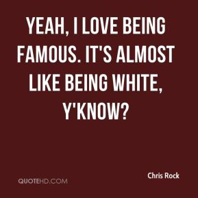 chris-rock-chris-rock-yeah-i-love-being-famous-its-almost-like-being ...