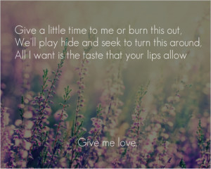 Ed Sheeran Give Me Love Quotes Tumblr Give me love