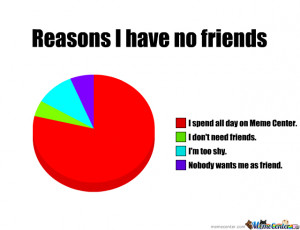 reasons-i-have-no-friends_o_1679289.jpg