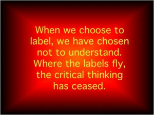 Original quote about labeling people and situations.