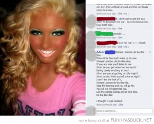 girl woman heavy make-up orange face facebook comment oompa loompa ...