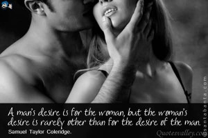 desire is for the woman; but the woman’s desire is rarely other ...