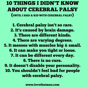post in honor of National Cerebral Palsy Awareness Day 2014. Because ...