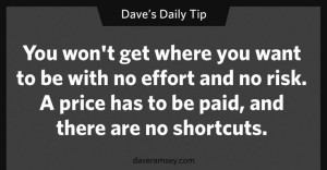 Put forth the necessary effort. #DaveDaily #Money #Savings #DaveRamsey ...