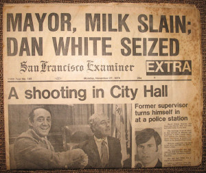 ... supervisor Harvey Milk assassinated by former supervisor Dan White