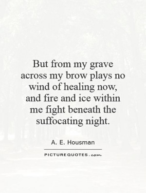 ... fire and ice within me fight beneath the suffocating night. Picture