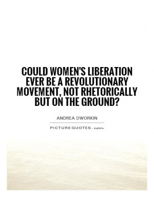 Could women's liberation ever be a revolutionary movement, not ...