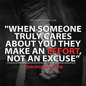 Cares About You They Make an Effort, Not an Excuse #caring #quotes ...