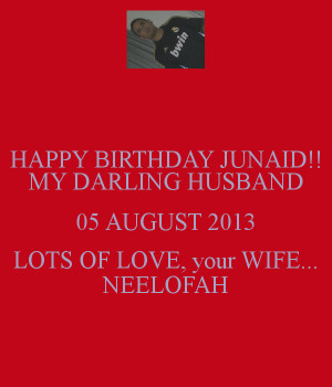 ... MY DARLING HUSBAND 05 AUGUST 2013 LOTS OF LOVE, your WIFE... NEELOFAH