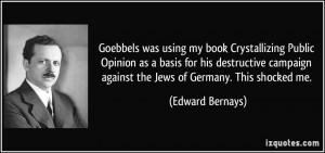 ... against the Jews of Germany. This shocked me. - Edward Bernays