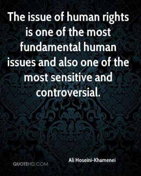 the issue of human rights is one of the most fundamental human issues ...