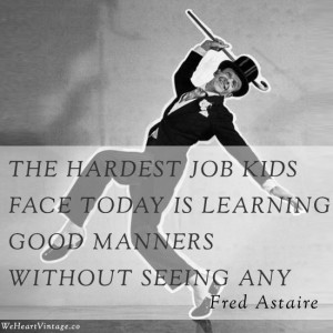 ... face today is learning good manners without seeing any