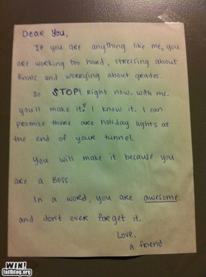 ... would give me a note like this a little encouragement goes a long way