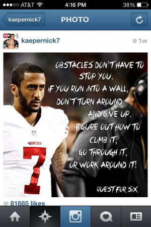 Colin Kaepernick 49ers | Quest for six!!!! Colin Kaepernick Quote ...