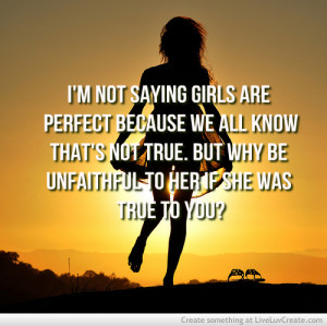 advice, cute, girls, love, pretty, quote, quotes, unfaithful to her