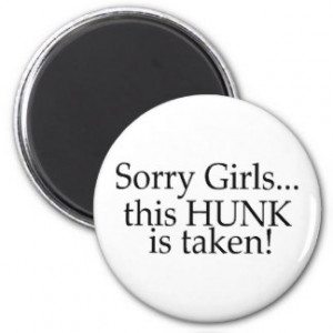 This Hunk Is Taken Girls Fridge Magnets