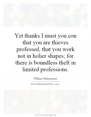 ... work not in holier shapes; for there is boundless theft in limited