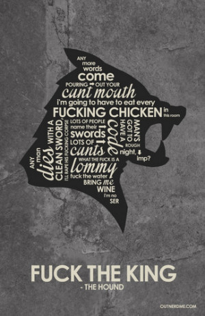 The Hound Quote Poster - game-of-thrones Fan Art