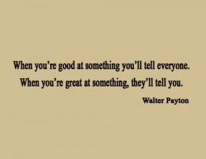 Walter Payton Football Wall Quote Lettering - When You're Good At ...