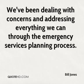 We've been dealing with concerns and addressing everything we can ...