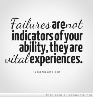 Failures are not indicators of your ability