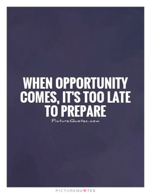 Opportunity Quotes John Wooden Quotes Unprepared Quotes