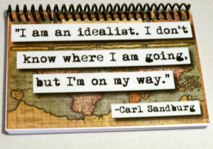 Carl Sandburg Idealist Quote