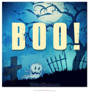 Boo! Picture Quote #1