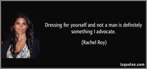 Advocate For Yourself Quotes Dressing for yourself and not