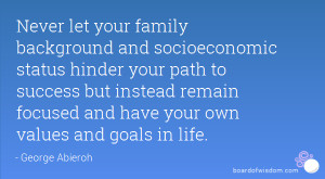 Never let your family background and socioeconomic status hinder your ...