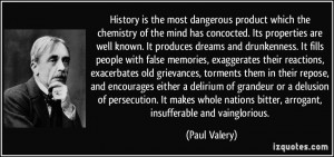 ... nations bitter, arrogant, insufferable and vainglorious. - Paul Valery