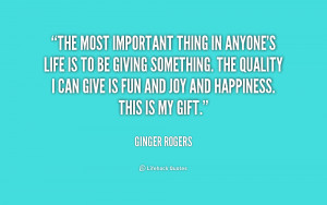 quote-Ginger-Rogers-the-most-important-thing-in-anyones-life-210154 ...