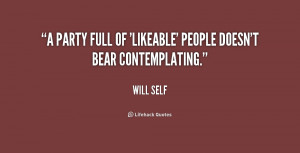 party full of 'likeable' people doesn't bear contemplating.”