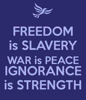 War Is Peace Freedom Is Slavery Ignorance Is