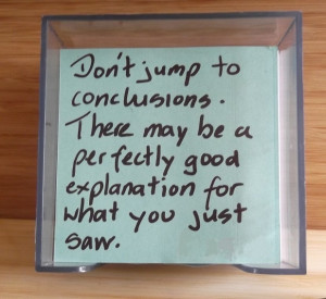 Never make assumptions!