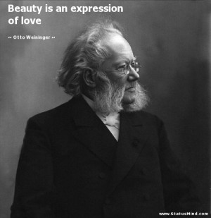 ... is an expression of love - Otto Weininger Quotes - StatusMind.com