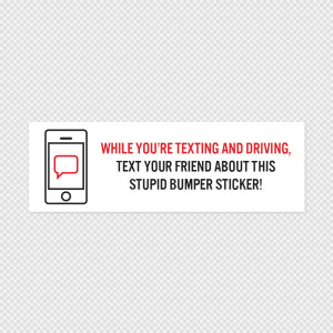No Texting And Driving Quotes Texting and driving bumper