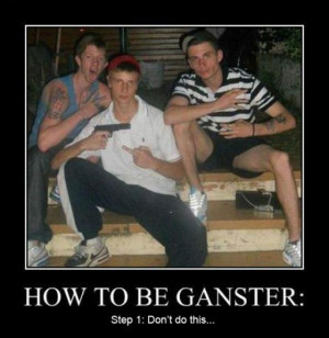 How To Be Gangster