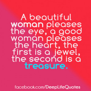 are you a good woman or just a beautiful woman who confuses the 2 i ...