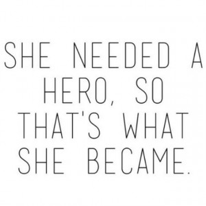 ... Quotes Pink, She Needed A Hero, Hero Quote, Heroes Quotes, Inspiration
