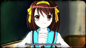 ... been born dumb. - Kyon Suzumiya Haruhi no Yuuutsu Anime Quotes Words