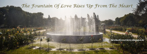 The Fountain Of Love Rises Up From The Heart